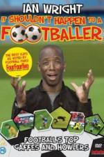 Watch Ian Wright It Shouldn\'t Happen To A Footballer Putlocker