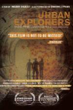 Watch Urban Explorers Into the Darkness Putlocker