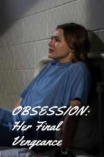Watch OBSESSION: Her Final Vengeance Putlocker