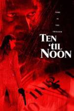 Watch Ten 'til Noon Putlocker