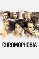 Watch Chromophobia Putlocker