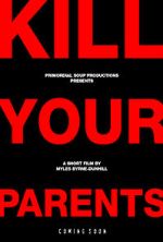 Watch Kill Your Parents (Short 2016) Putlocker