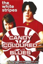 Watch The White Stripes: Candy Coloured Blues Putlocker