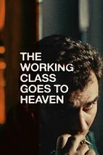 Watch The Working Class Goes to Heaven Putlocker