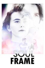 Watch A Soul Frame Putlocker