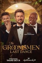 Watch The Groomsmen Last Dance Putlocker