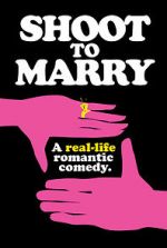 Watch Shoot to Marry Putlocker