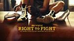 Watch Right to Fight Putlocker