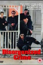 Watch Disorganized Crime Putlocker