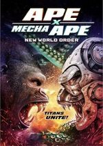 Watch Ape X Mecha Ape: New World Order Putlocker