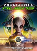 Watch All the Presidents Aliens Putlocker
