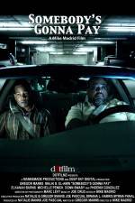 Watch Somebody's Gonna Pay Putlocker