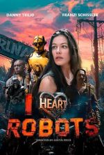 Watch I Heart Robots Putlocker