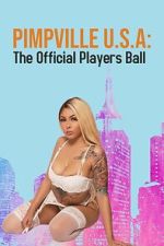 Watch Pimpville U.S.A: The Official Players Ball 2022 Putlocker
