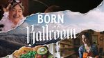 Watch Born in a Ballroom Putlocker