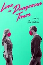 Watch Love in Dangerous Times Putlocker
