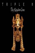 Watch WWE Triple H - Thy Kingdom Come Putlocker