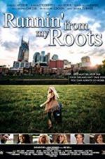 Watch Runnin\' from My Roots Putlocker