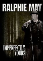 Watch Ralphie May: Imperfectly Yours (TV Special 2013) Putlocker