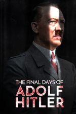 Watch The Final Days of Adolf Hitler Putlocker