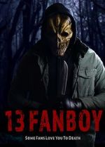 Watch 13 Fanboy Putlocker