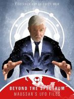 Watch Beyond The Spectrum - Maussan\'s UFO Files Putlocker