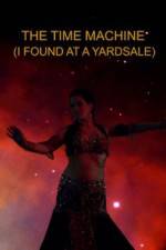 Watch The Time Machine I Found at a Yardsale Putlocker