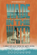 Watch Wade in the Water: A Journey into Black Surfing and Aquatic Culture Putlocker