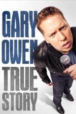 Watch Gary Owen True Story Putlocker