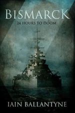 Watch Bismarck: 24 Hours to Doom (TV Special 2021) Putlocker