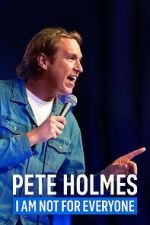 Watch Pete Holmes: I Am Not for Everyone (TV Special 2023) Putlocker