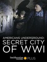 Watch Americans Underground: Secret City of WWI Putlocker