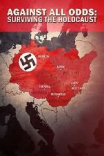 Watch Against All Odds - Surviving the Holocaust Putlocker