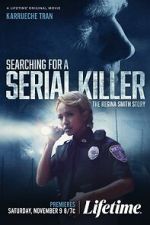 Watch Searching for a Serial Killer: The Regina Smith Story Putlocker