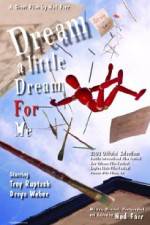 Watch Dream a Little Dream for Me Putlocker