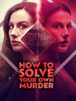 Watch How to Solve Your Own Murder Putlocker