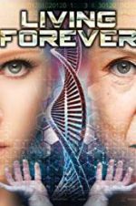 Watch Living Forever Putlocker