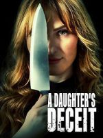 Watch A Daughter\'s Deceit Putlocker