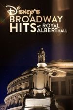 Watch Disney\'s Broadway Hits at London\'s Royal Albert Hall Putlocker