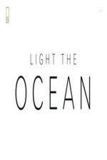 Watch National Geographic - Light the Ocean Putlocker
