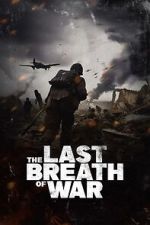 Watch The Last Breath of War Putlocker