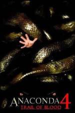 Watch Anaconda 4: Trail of Blood Putlocker