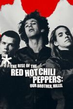 Watch The Rise of the Red Hot Chili Peppers: Our Brother, Hillel Putlocker