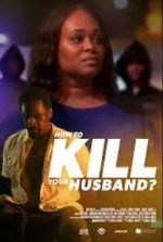Watch How to Kill Your Husband? Putlocker