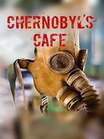 Watch Chernobyl\'s café Putlocker