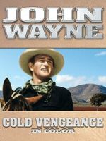 Watch John Wayne: Cold Vengeance (In Color) Putlocker