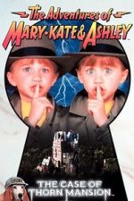 Watch The Adventures of Mary-Kate & Ashley: The Case of Thorn Mansion Putlocker