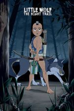 Watch Little Wolf: The Night Trail (Short 2021) Putlocker