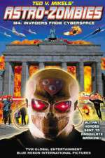 Watch Astro Zombies: M4 - Invaders from Cyberspace Putlocker