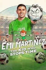 Watch Emi Martínez: The Kid Who Stops Time Putlocker